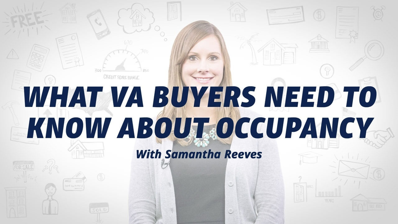 An image with Samantha Reeves with text: 'What VA Buyers Need to Know About Occupancy,' surrounded by illustrations related to home buying and finance.